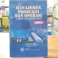 Manajemen Produksi dan Operasi latihan pemecahan soal  Edisi 3