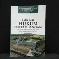 Buku Ajar Hukum Pertambangan (Sub Sistem hukum Sumber Daya Alam)