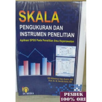 Skala Pengukuran dan Instrumen Penelitian : Aplikasi SPSS Pada Penelitian Ilmu Keperawatan