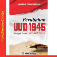 Perubahan UUD 1945 dengan Teknik Amandemen