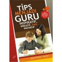 TIPS MENJADI GURU INSPIRATIF, KREATIF DAN INOVATIF