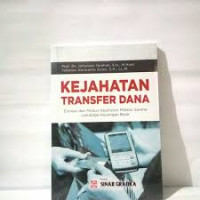 Image of Kejahatan Transfer Dana: Evolusi dan Modus Kejahatan Melalui Sarana Lembaga Keuangan Bank