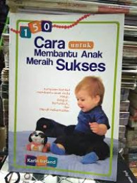 Cara untuk Membantu Anak Meraih Sukses (150)