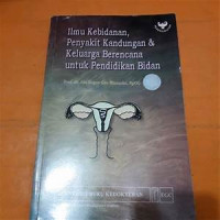 Image of Ilmu Kebidanan, Penyakit Kandungan, dan Keluarga Berencana untuk Pendidikan Bidan
