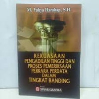 Kekuasaan Pengadilan tinggi dan Proses Pemeriksaan Perkara Perdata Dalam Tingkat Banding