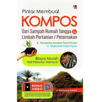 Pintar Membuat Kompos dari sampah rumah Tangga dan Limbah Pertanian/Peternakan