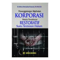 Penanggulangan kejahatan Korporasi Melalui Pendekatan Restoratif Suatu Terobosan Hukum