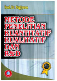METODE PENELITIAN KUANTITATIF KUALITATIF DAN R &D