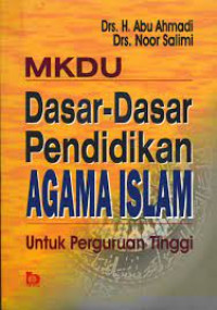 Dasar- Dasar Pendidikan Agama Islam untuk Perguruan Tinggi ( MKDU)