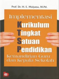 Implementasi kurikulum tingkat satuan pendidikan Kemandirian Guru dan Kepala Sekolah