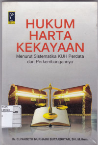 HUKUM HARTA KEKAYAAN menurut sistematika KUH perdata dan perkembangannya