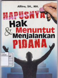 HAPUSNYA HAK DAN MENUNTUT MENJALANKAN PIDANA