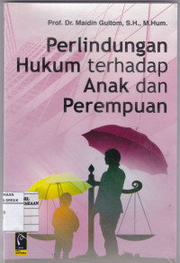 PERLINDUNGAN HUKUM TERHADAP ANAK DAN PEREMPUAN