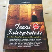 Image of TEORI INTERPRETASI : MEMAHAMI TEKS, PENAFSIRAN DAN METODOLOGINYA