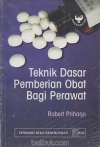 Teknik Dasar pemberian Obat bagi Perawat