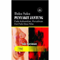 Penyakit Jantung Pada Kehamilan, Persalinan, dan Pada Masa Nifas ( Buku Saku)