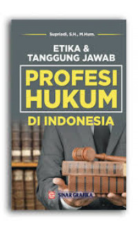 Etika & Tanggung Jawab Profesi Hukum di Indonesia