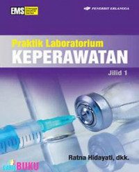 Praktek Laboratorium Keperawatan Jilid 1