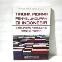 Tindak Pidana Penyelundupan di Indonesia: Kebijakan Formulasi Sanksi Pidana