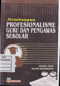 Membangun Profesionalisme Guru dan Pengawas Sekolah