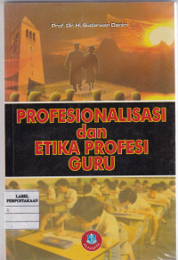 PROFESIONALISASI DAN ETIKA PROFESI GURU