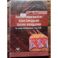 Asuhan Keperawatan Klien Gangguan sistem Integumen ( Buku Ajar)