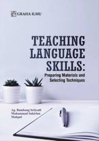 Teaching Language Skills: Preparing Materials And Selecting Techniques