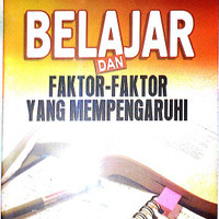 Image of Belajar dan Faktor-Faktor Yang Mempengaruhi