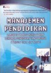 MANAJEMEN PENDIDIKAN : Langkah Praktis Mewujudkan Lembaga Pendidikan yang Unggul