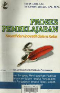 Proses Pembelajaran : Kreatif dan Inovatif dalam Kelas