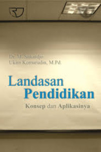 Landasan pendidikan Konsep dan Aplikasinya