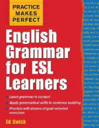 Practice Makes Perfect English Grammar for ESL Leaners