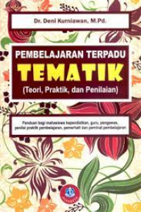 Pembelajaran Terpadu Tematik ( Teori, Praktik, dan Penilaian )