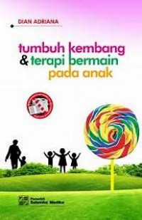 Tumbuh Kembang dan Terapi Bermain Pada Anak