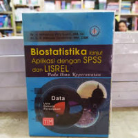 Biostatistika lanjut Aplikasi dengan SPSS dan Lisrel Pada Ilmu Keperawatan