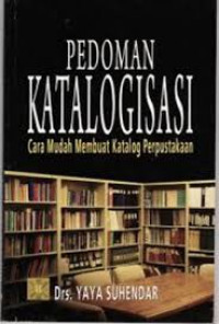 Pedoman Katalogisasi cara mudah membuat katalog Perpustakaan