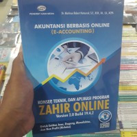 Akuntansi Berbasis Online (E-Accounting): Konsep, Teknik, dan Aplikasi Program Zahir Online Versi 2.0 Build 19.4.2