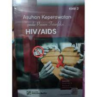 Asuhan Keperawatan Pada Pasien Terinfeksi HIV/ AIDS Edisi 2