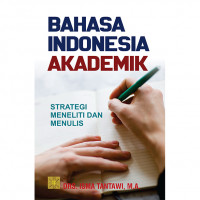 Bahasa Indonesia Akademik: Strategi Meneliti dan Menulis