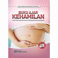 Buku Ajar Kehamilan untuk mahasiswa dan praktisi keperawatan serta kebidanan
