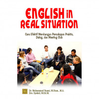 English In Real Situation: Cara Efektif Membangun Percakapan Praktis, Dialog, dan Meeting Club edisi.2