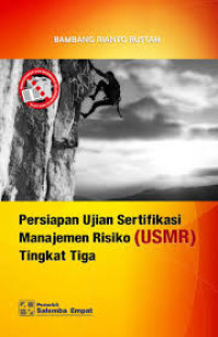 Persiapan Ujian Dan Sertifikasi Manajemen Resiko (USMR) Tingkat Tiga