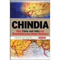Chindia : How China and India are Revoluting Global Business