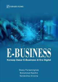 E- Business Konsep Dasar E- Business di Era Digital