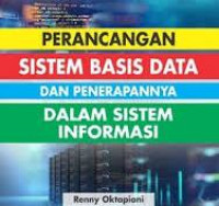 Perancangan Sistem Basis Data dan Penerapannya dalam Sistem Informasi