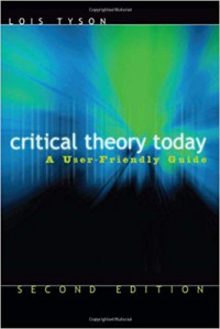 Critical Theory Today: A User-Friendly Guide (second edition)