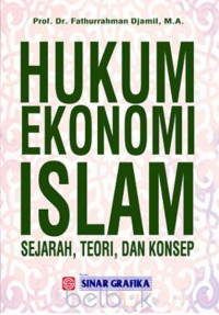Hukum Ekonomi Islam : Sejarah, Teori, dan Konsep