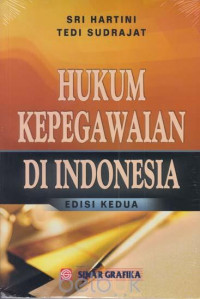 Hukum Kepegawaian Di Indonesia (Edisi Kedua)
