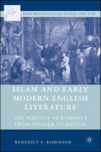 Islam and Early Modern English Literature: The Politics Of Romance From Spenser To Milton