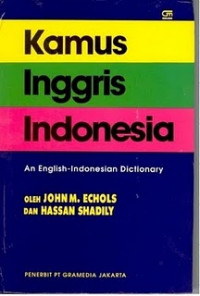 Kamus Inggris Indonesia = An English - Indonesian dictionary